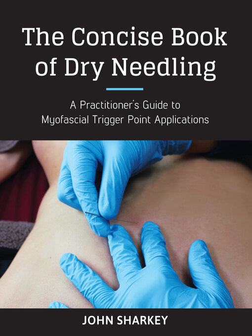 Title details for The Concise Book of Dry Needling by John Sharkey - Wait list